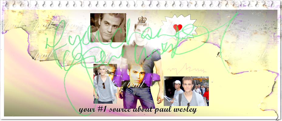 paulWESLEY. your #1 source about the sexy vampire.